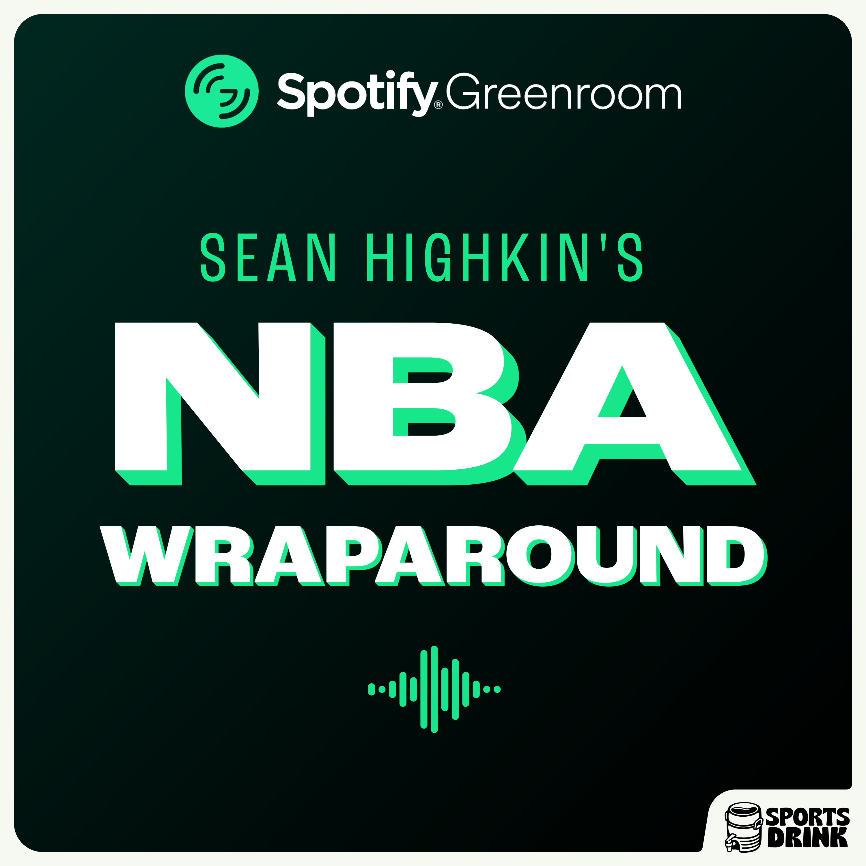 Sean Highkin’s NBA Wraparound